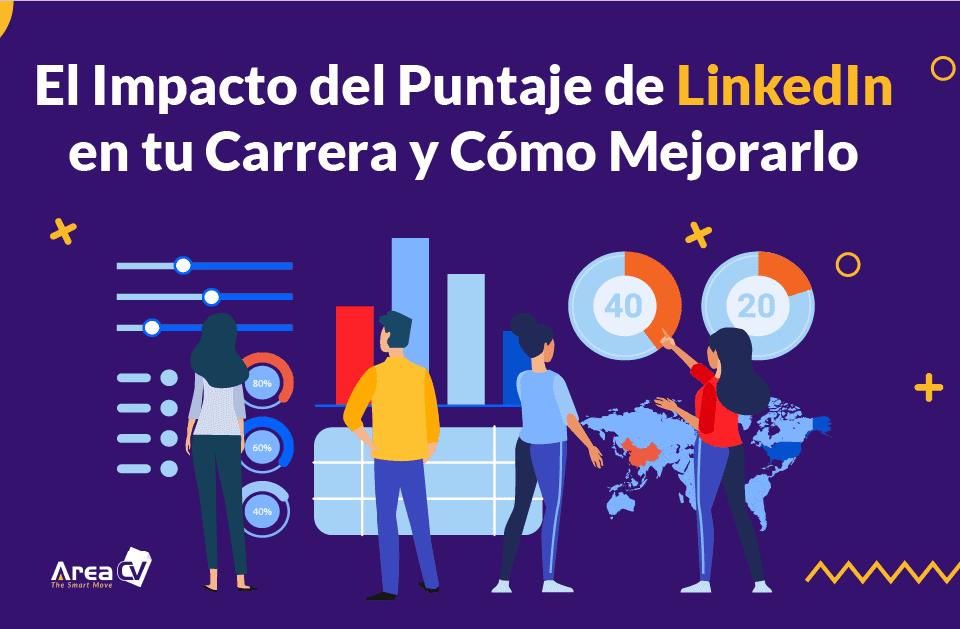 El Impacto del Puntaje de LinkedIn en tu Carrera y Cómo Mejorarlo