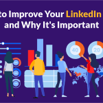 How to Improve Your LinkedIn Score and Why It’s Important