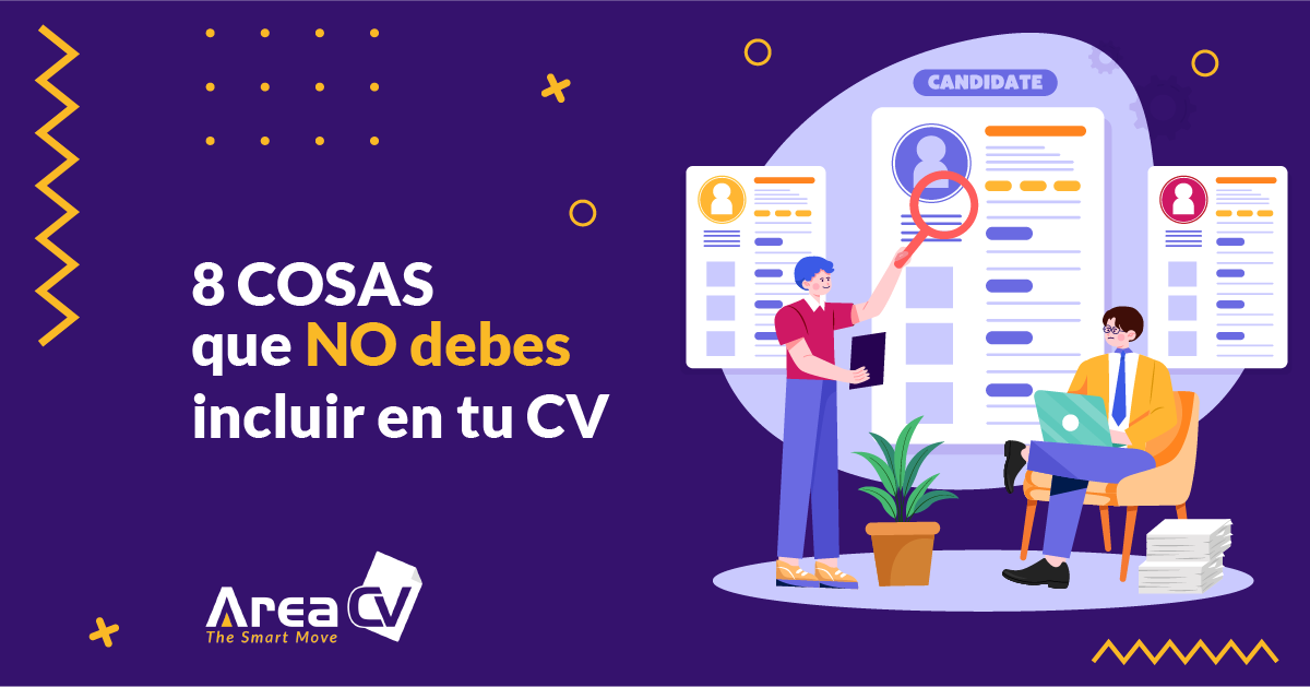 Consejos para tu curriculum: 8 cosas que no debes incluir en tu cv.