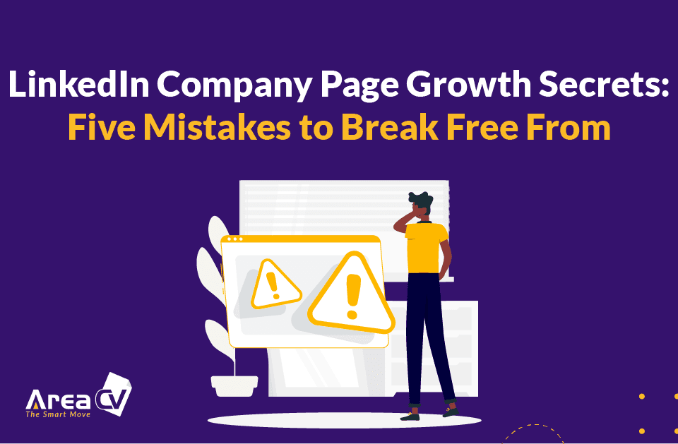 LinkedIn Company Page Growth Secrets: Five Mistakes to Break Free From