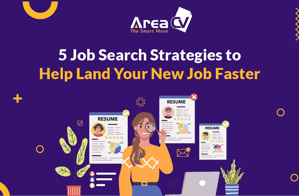 5 Job Search Strategies to Help Land Your New Job Faster