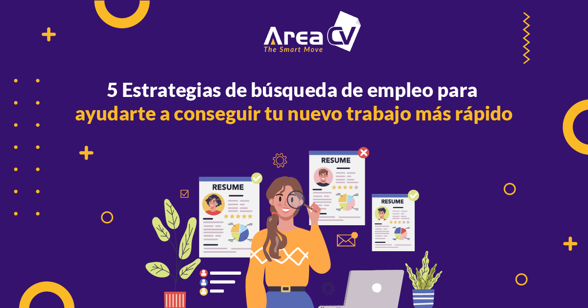 5 Estrategias de búsqueda de empleo para ayudarte a conseguir tu nuevo trabajo más rápido