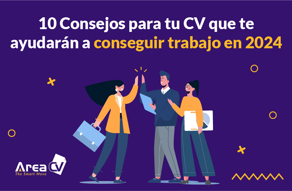 10 Consejos sobre tu CV que te ayudarán a ser contratado en el 2024