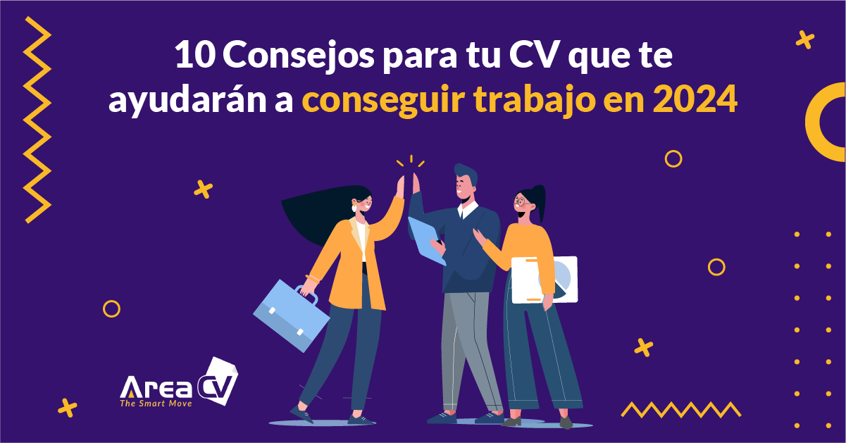 10 Consejos sobre tu CV que te ayudarán a ser contratado en el 2024