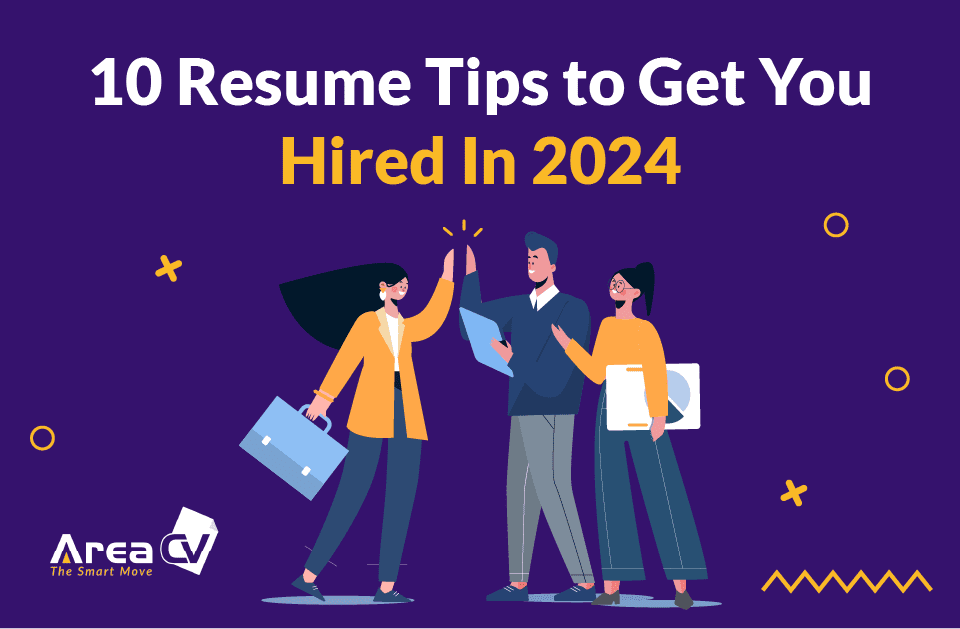10 Resume Tips to Get You Hired in 2024