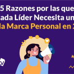 5 Razones por las cuales cada líder necesita una sólida Marca Personal en 2024
