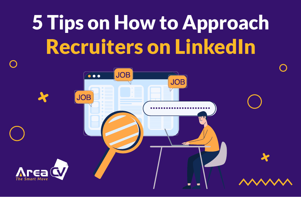 5 Tips on How to Approach Recruiters on LinkedIn